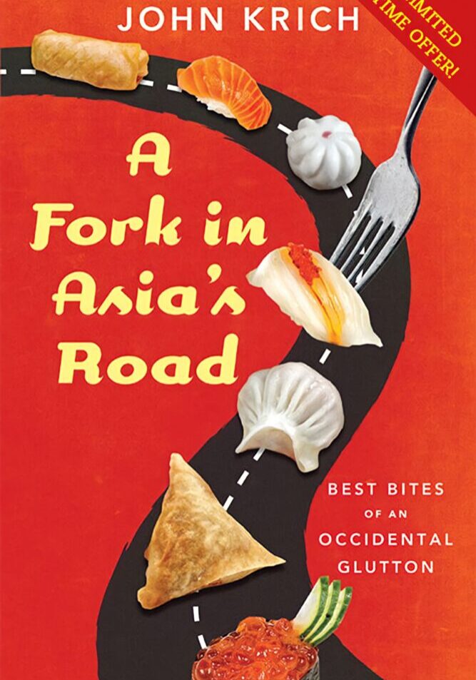 A Fork in Asia's Road: Adventures of an Occidental Glutton, John Krich